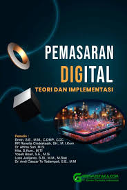 PEMASARAN DIGITAL (Teori dan Implementasi)