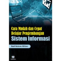 Cara mudah dan Cepat Belajar Pengembangan Sistem Informasi