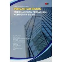 PENGANTAR BISNIS: MEMENANGKAN PERSAINGAN KOMPETITIF BISNIS