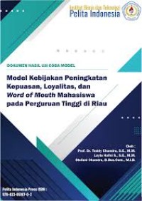 Model Kebijakan Peningkatan Kepuasan, Loyalitas dan Word of Mouth Mahasiswa pada Perguruan Tinggi di Riau Image of Model Kebijakan Peningkatan Kepuasan, Loyalitas dan Word of Mouth Mahasiswa pada Perguruan Tinggi di Riau